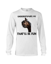 Underestimate Me That'll Be fun Long Sleeve Tee tile