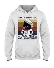 That's What I Do - I Cook I Drink And I Know Things Hooded Sweatshirt tile
