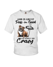 God Is Great Dogs Are Good And People Are Crazy Youth T-Shirt tile