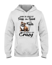 God Is Great Dogs Are Good And People Are Crazy Hooded Sweatshirt tile
