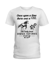 Once Upon A Time There Was A Girl Who Really Loved Horses And Dogs It Was Me The End Ladies T-Shirt front