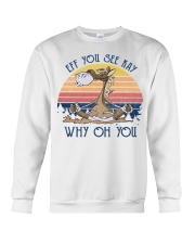 Eff You See Kay - Why Oh You Crewneck Sweatshirt tile