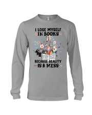 I Lose Myself In Books Because Reality Is A Mess Long Sleeve Tee tile