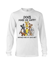 Dogs Make Me Happy - Humans Make My Head Hurt Long Sleeve Tee tile