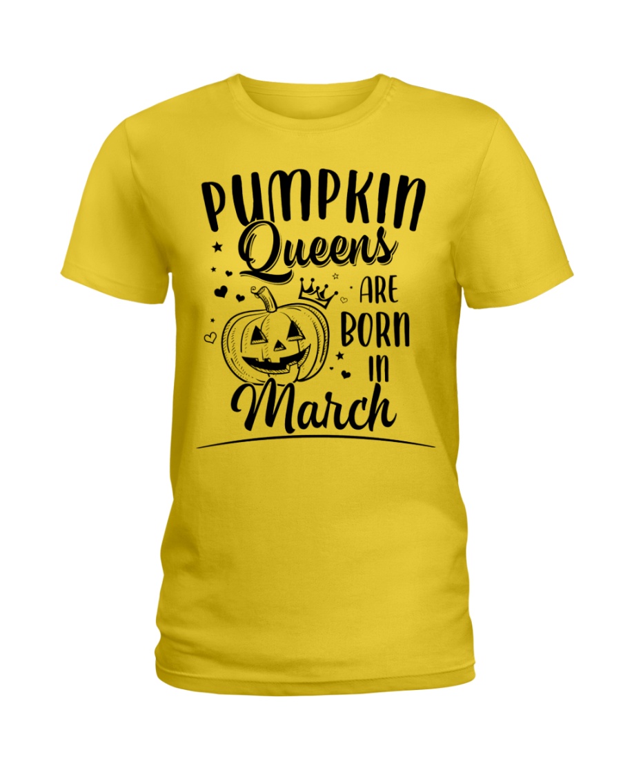 Pumpkin Queens Are Born In March Ladies T-Shirt