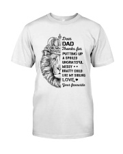 Thanks For Putting Up A Spoiled Ungrateful-To Dad Classic T-Shirt tile
