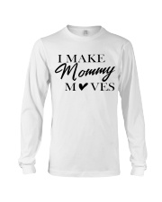I Make Mommy Long Sleeve Tee thumbnail