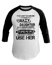 I Have A Crazy Daughter Baseball Tee thumbnail