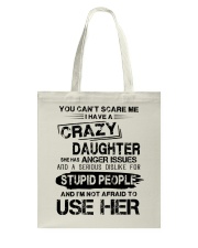 I Have A Crazy Daughter Tote Bag thumbnail