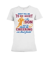 Don't Tell Me To Be Quiet Premium Fit Ladies Tee thumbnail