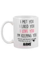Personalized Name I Met U Liked U Love U Keeping U Mug back