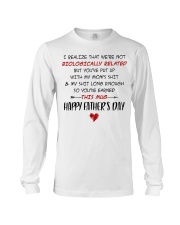 We're Not Biologically Related Happy Father's Day Long Sleeve Tee thumbnail