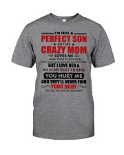 I'm Not A Perfect Son But My Crazy Mom Loves Me Classic T-Shirt front
