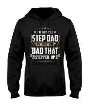 I'm Just The Dad That Stepped Up Hooded Sweatshirt front