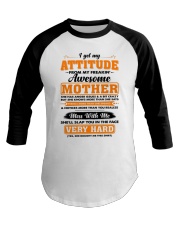 I Get My Attitude From My Freakin' Awesome Mother Baseball Tee thumbnail
