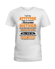 I Get My Attitude From My Freakin' Awesome Mother Ladies T-Shirt thumbnail
