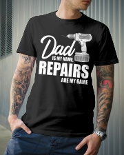 Dad Is My Name Repairs Are My Game Classic T-Shirt lifestyle-mens-crewneck-front-6