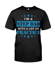 I'm A Step Dad With A Lot Of Practice Premium Fit Mens Tee thumbnail