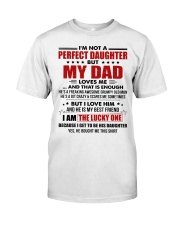 I'm Not A Perfect Daughter But My Dad Loves Me Classic T-Shirt tile