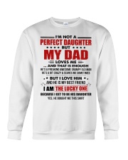 I'm Not A Perfect Daughter But My Dad Loves Me Crewneck Sweatshirt tile