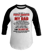 I'm Not A Perfect Daughter But My Dad Loves Me Baseball Tee tile