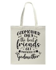 Only The Best Friends Get Promoted To Godmother Tote Bag tile