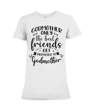 Only The Best Friends Get Promoted To Godmother Premium Fit Ladies Tee tile