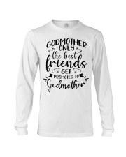 Only The Best Friends Get Promoted To Godmother Long Sleeve Tee tile