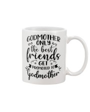Only The Best Friends Get Promoted To Godmother Mug tile