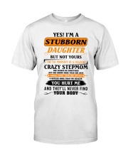 I'm A Stubborn Daughter Of A Crazy Stepmom Classic T-Shirt thumbnail