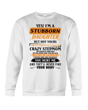I'm A Stubborn Daughter Of A Crazy Stepmom Crewneck Sweatshirt thumbnail
