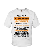 I'm A Stubborn Daughter Of A Crazy Stepmom Youth T-Shirt front