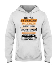 I'm A Stubborn Daughter Of A Crazy Stepmom Hooded Sweatshirt thumbnail