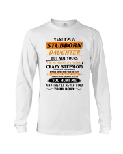 I'm A Stubborn Daughter Of A Crazy Stepmom Long Sleeve Tee thumbnail