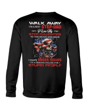 Walk Away I Am A Best Step Dad Crewneck Sweatshirt thumbnail
