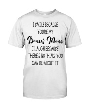 I Smile Because You're My Bonus Mom - To Bonus Mom Classic T-Shirt tile