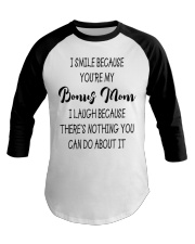 I Smile Because You're My Bonus Mom - To Bonus Mom Baseball Tee tile