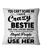 You Can't Scare Me I Have Crazy Bestie - To Bestie Square Pillowcase tile