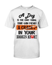 A Dog Is The Only Thing Classic T-Shirt front