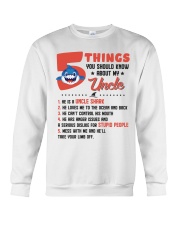 5 Things You Should Know About My Uncle Crewneck Sweatshirt thumbnail