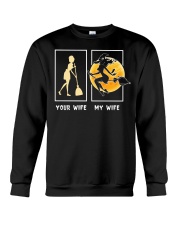 Your Wife My Wife Crewneck Sweatshirt thumbnail
