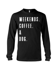 Weekends Coffee and Dog Long Sleeve Tee thumbnail