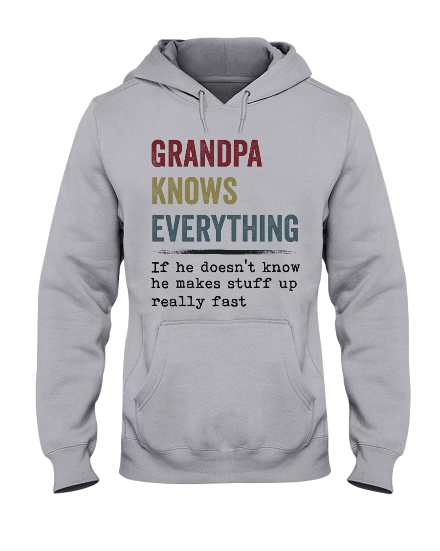 Grandpa Knows Everything Hooded Sweatshirt