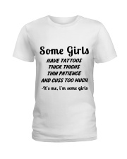 Some Girls Have Tattoos Thick Things It's Me Ladies T-Shirt tile