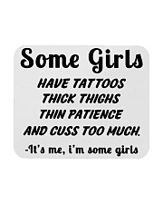 Some Girls Have Tattoos Thick Things It's Me Mousepad tile