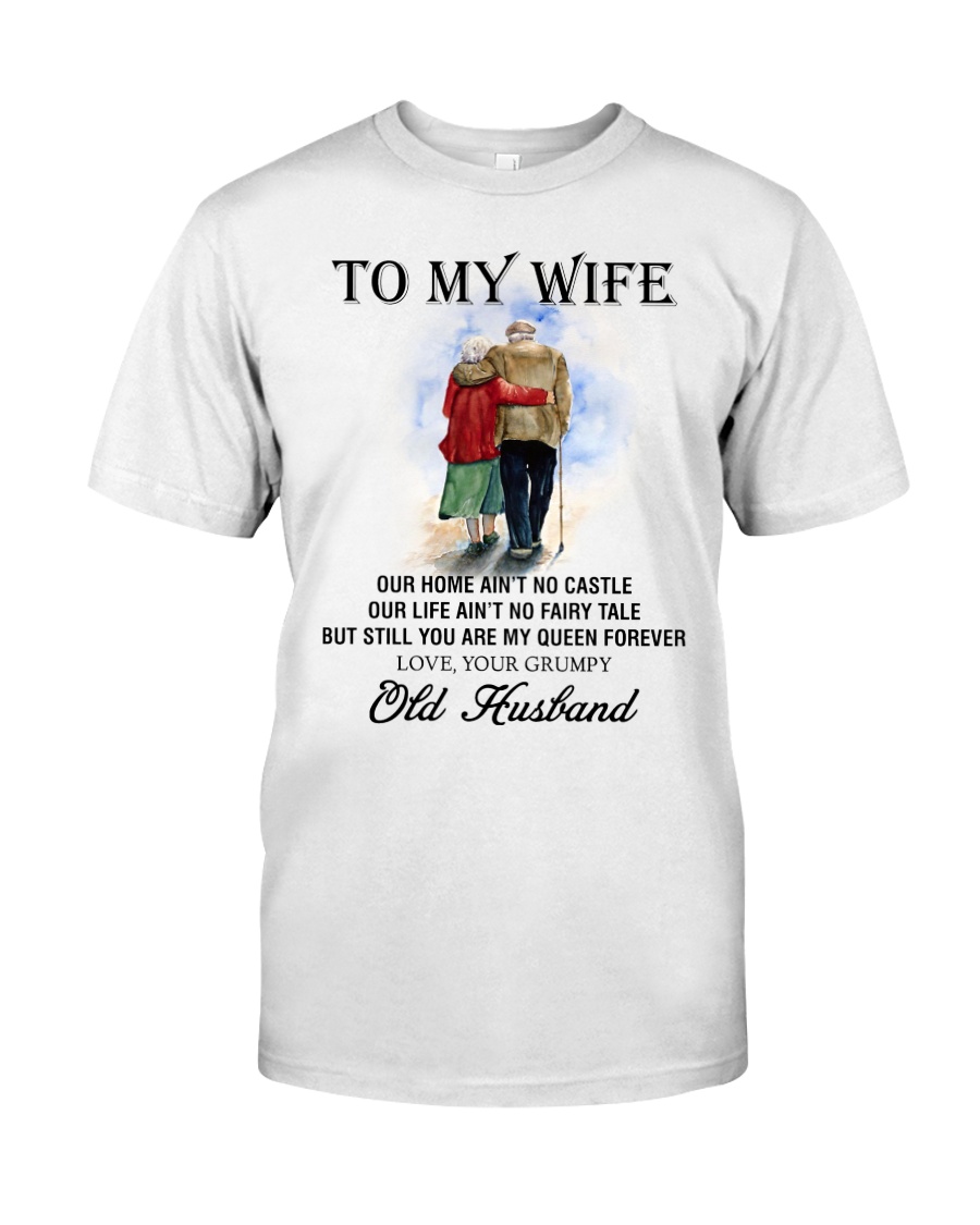 wife you are my queen forever from Grumpy husband Classic T-Shirt
