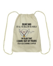 Dad I'm Glad That I Came Out Of Yours Drawstring Bag tile