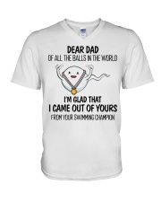 Dad I'm Glad That I Came Out Of Yours V-Neck T-Shirt tile