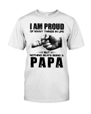 I am Pround being a Papa Classic T-Shirt front