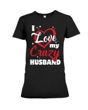 I Love My Crazy Husband Premium Fit Ladies Tee thumbnail